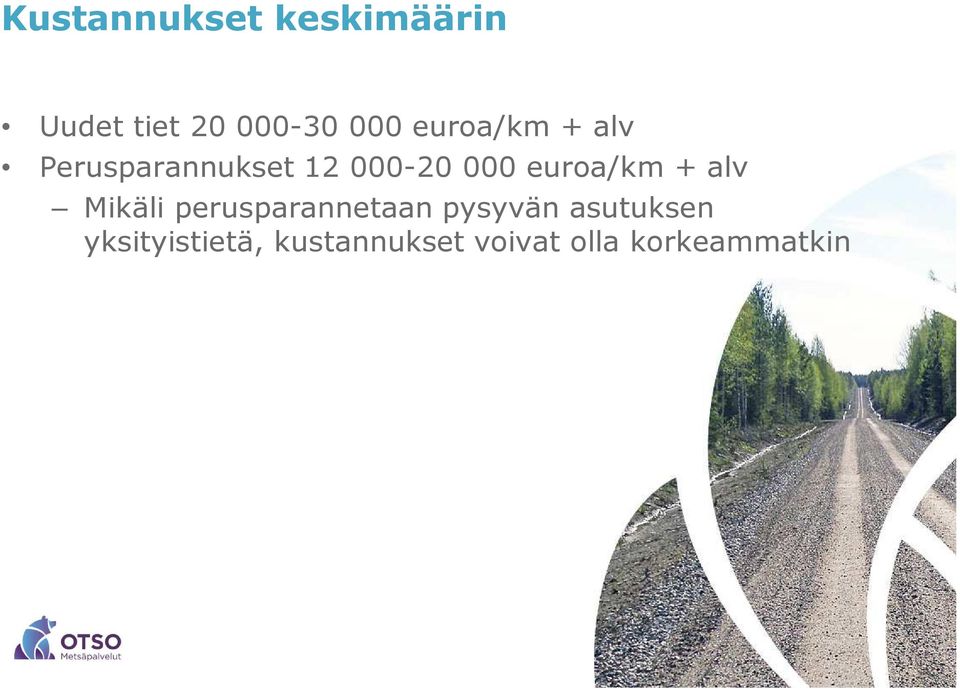 euroa/km + alv Mikäli perusparannetaan pysyvän