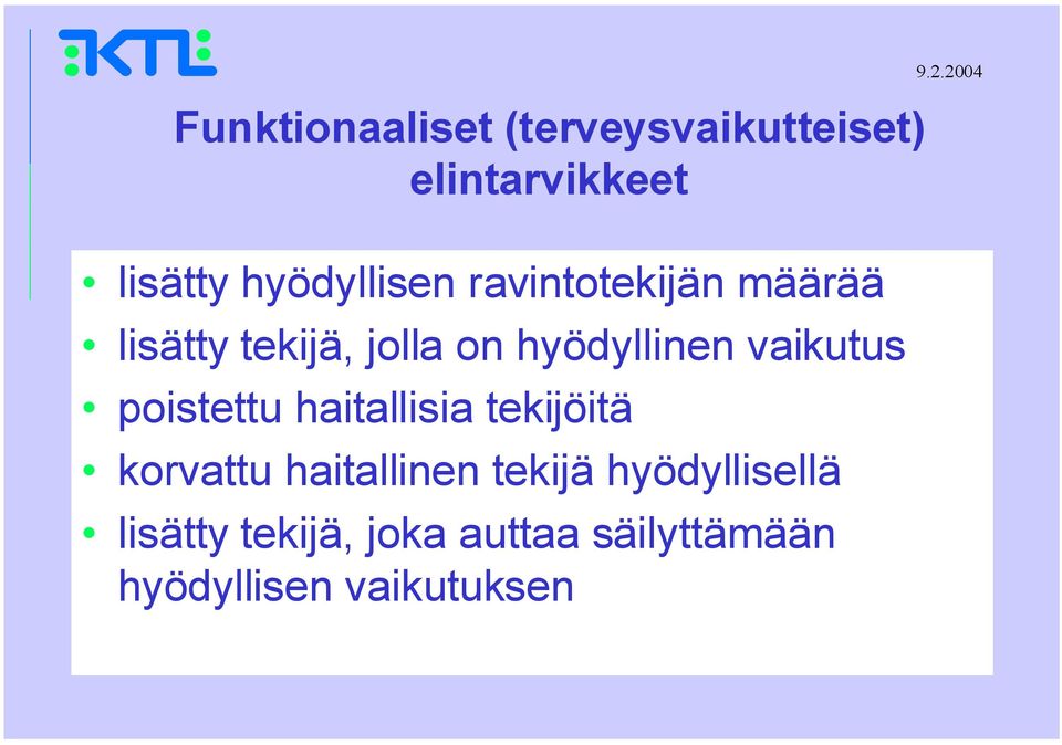 vaikutus poistettu haitallisia tekijöitä korvattu haitallinen tekijä