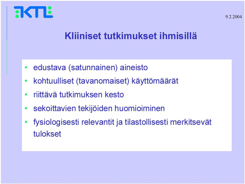 käyttömäärät riittävä tutkimuksen kesto sekoittavien