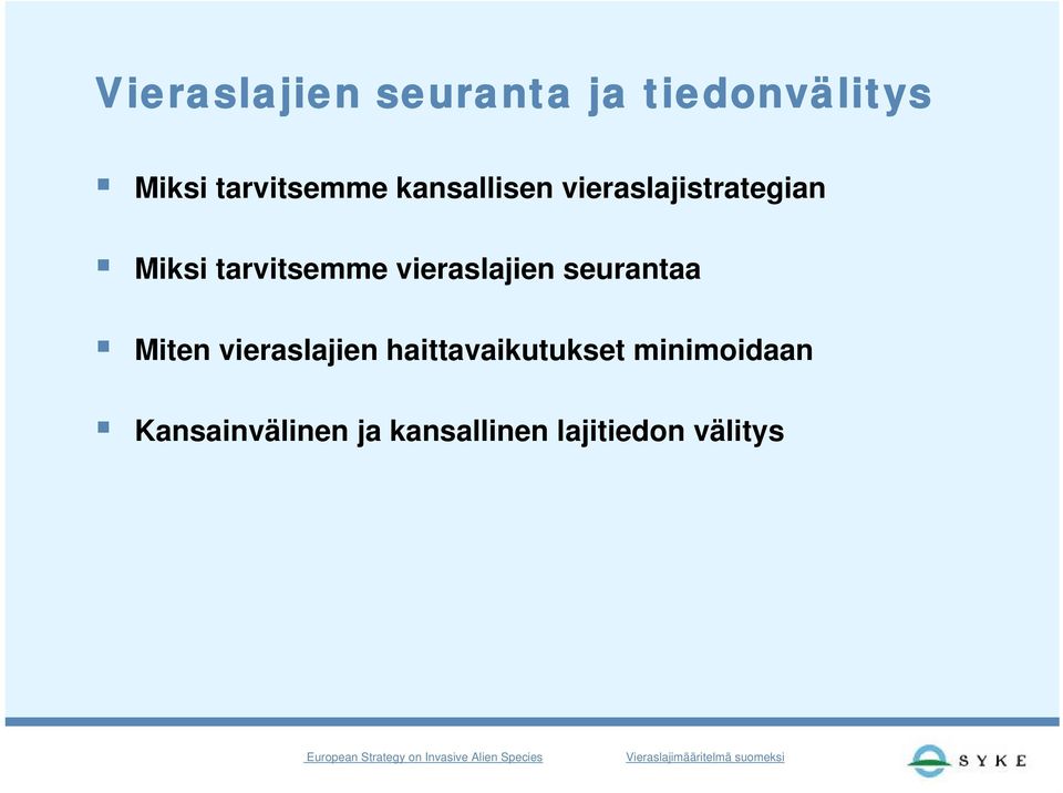 vieraslajien haittavaikutukset minimoidaan Kansainvälinen ja kansallinen
