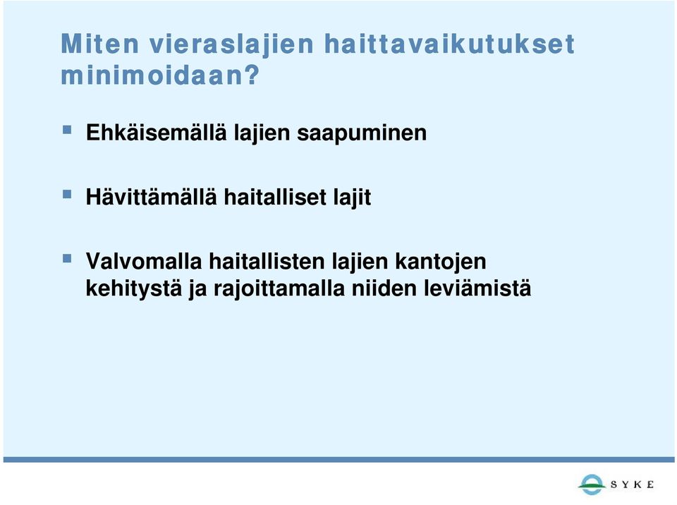 haitalliset lajit Valvomalla haitallisten lajien