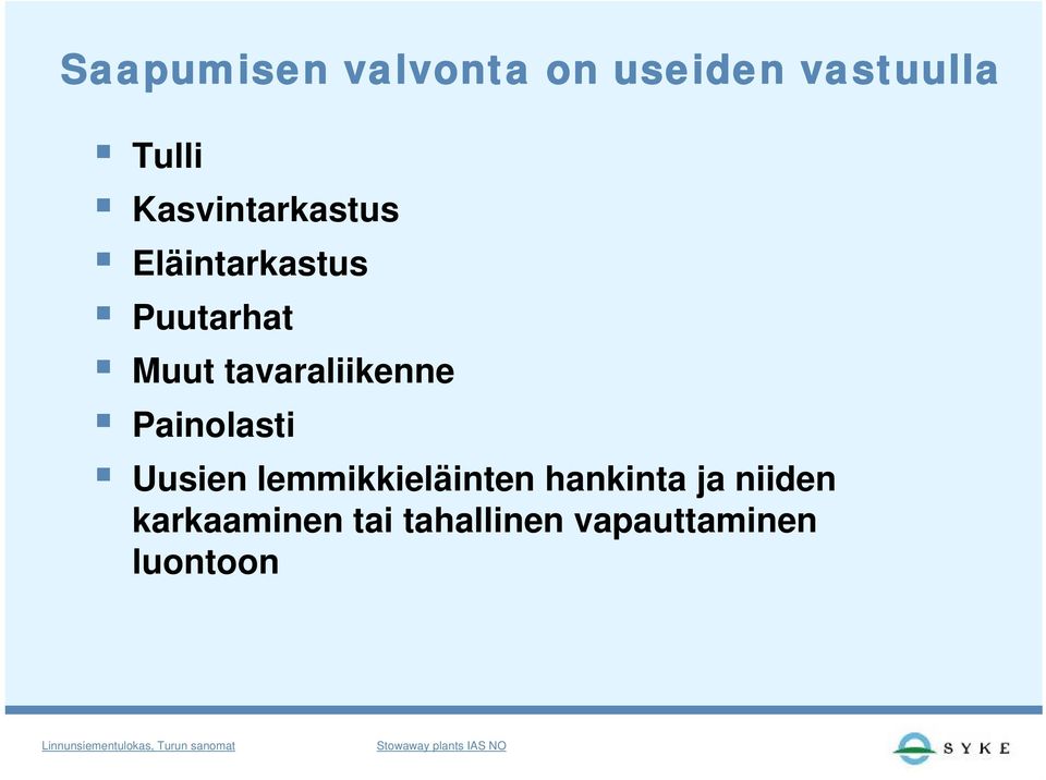 lemmikkieläinten hankinta ja niiden karkaaminen tai tahallinen