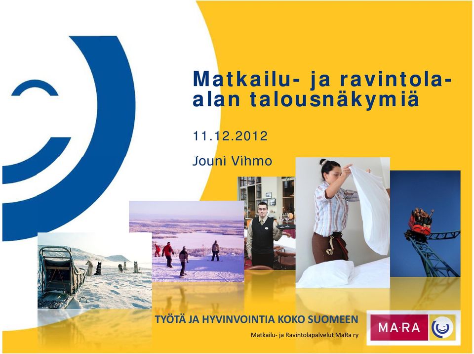 2012 Jouni Vihmo TYÖTÄ JA
