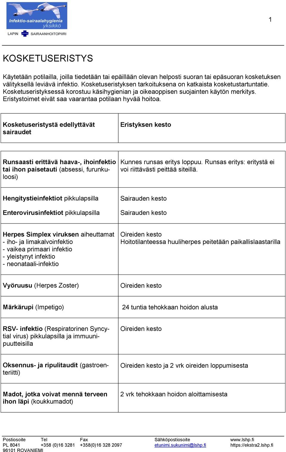 Eristystoimet eivät saa vaarantaa potilaan hyvää hoitoa.