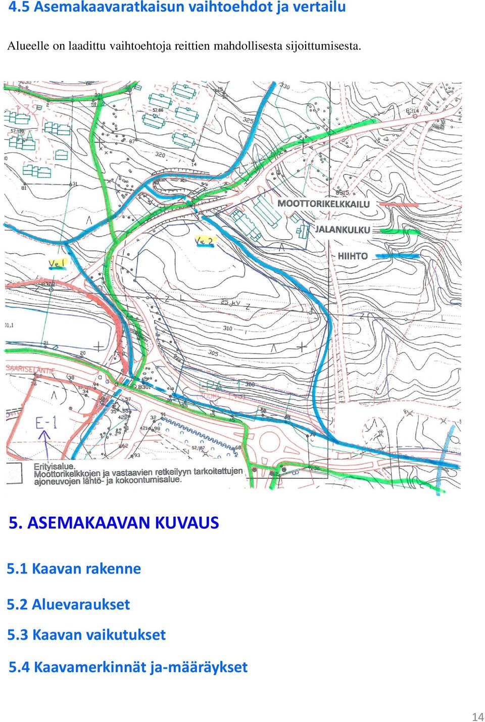 sijoittumisesta. 5. ASEMAKAAVAN KUVAUS 5.1 Kaavan rakenne 5.