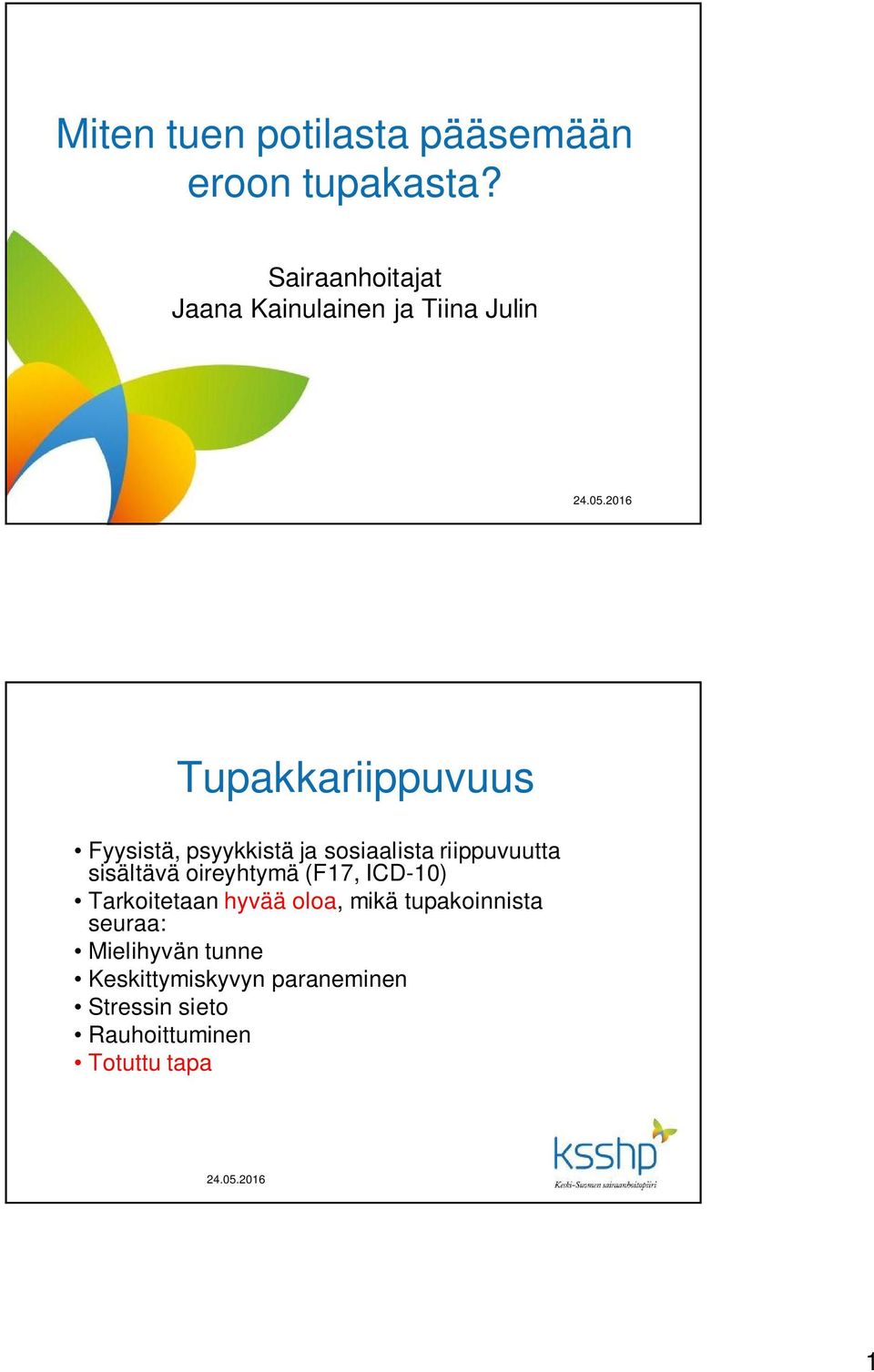 psyykkistä ja sosiaalista riippuvuutta sisältävä oireyhtymä (F17, ICD-10)