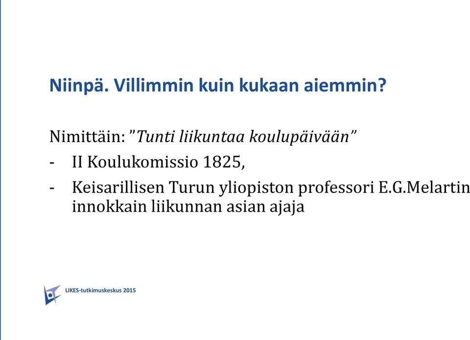 Koulukomissio 1825, - Keisarillisen Turun yliopiston