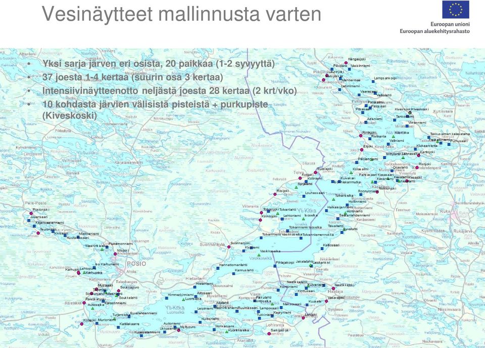 kertaa) Intensiivinäytteenotto neljästä joesta 28 kertaa (2