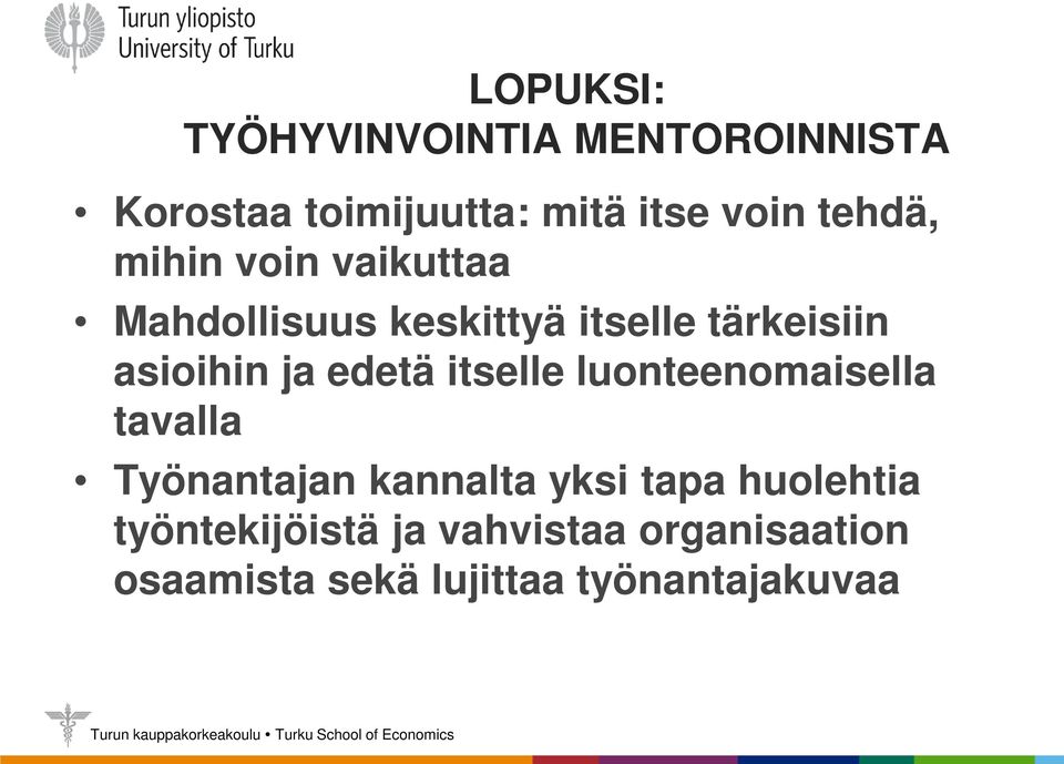 ja edetä itselle luonteenomaisella tavalla Työnantajan kannalta yksi tapa