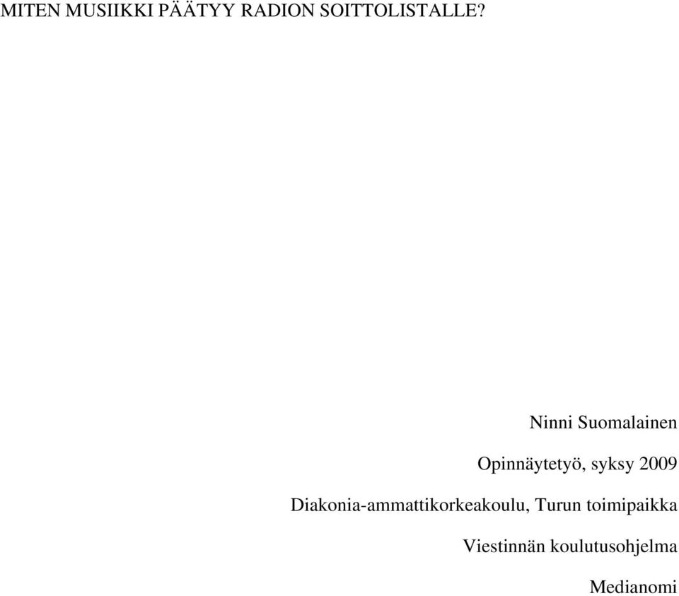 Ninni Suomalainen Opinnäytetyö, syksy 2009