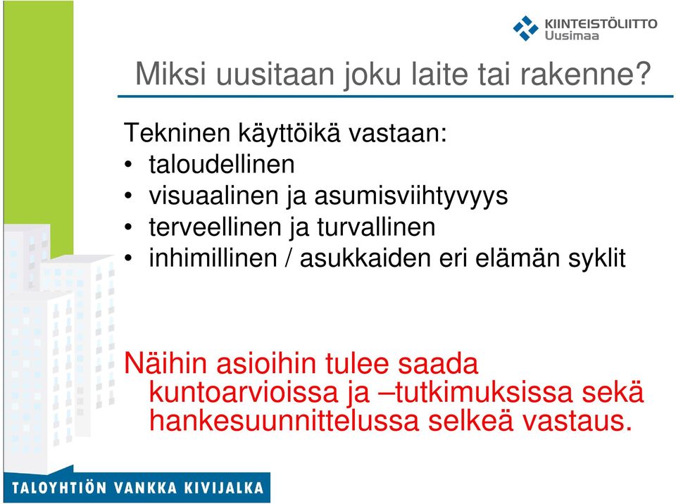 asumisviihtyvyys terveellinen ja turvallinen inhimillinen / asukkaiden