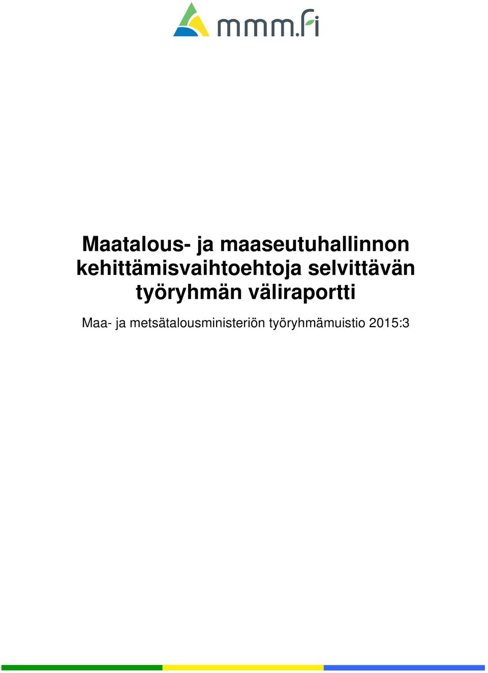 työryhmän väliraportti Maa- ja