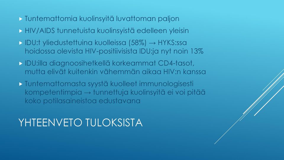 diagnoosihetkellä korkeammat CD4-tasot, mutta elivät kuitenkin vähemmän aikaa HIV:n kanssa Tuntemattomasta syystä