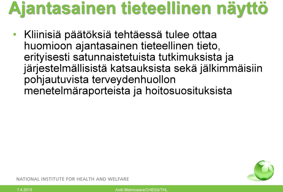 tutkimuksista ja järjestelmällisistä katsauksista sekä jälkimmäisiin