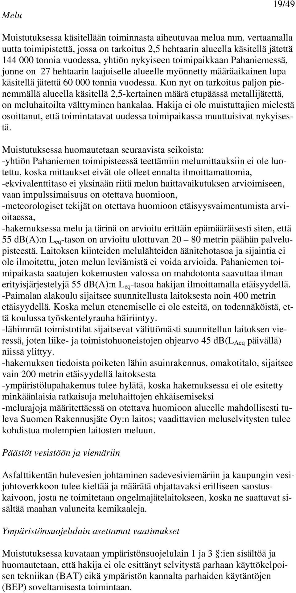 alueelle myönnetty määräaikainen lupa käsitellä jätettä 60 000 tonnia vuodessa.