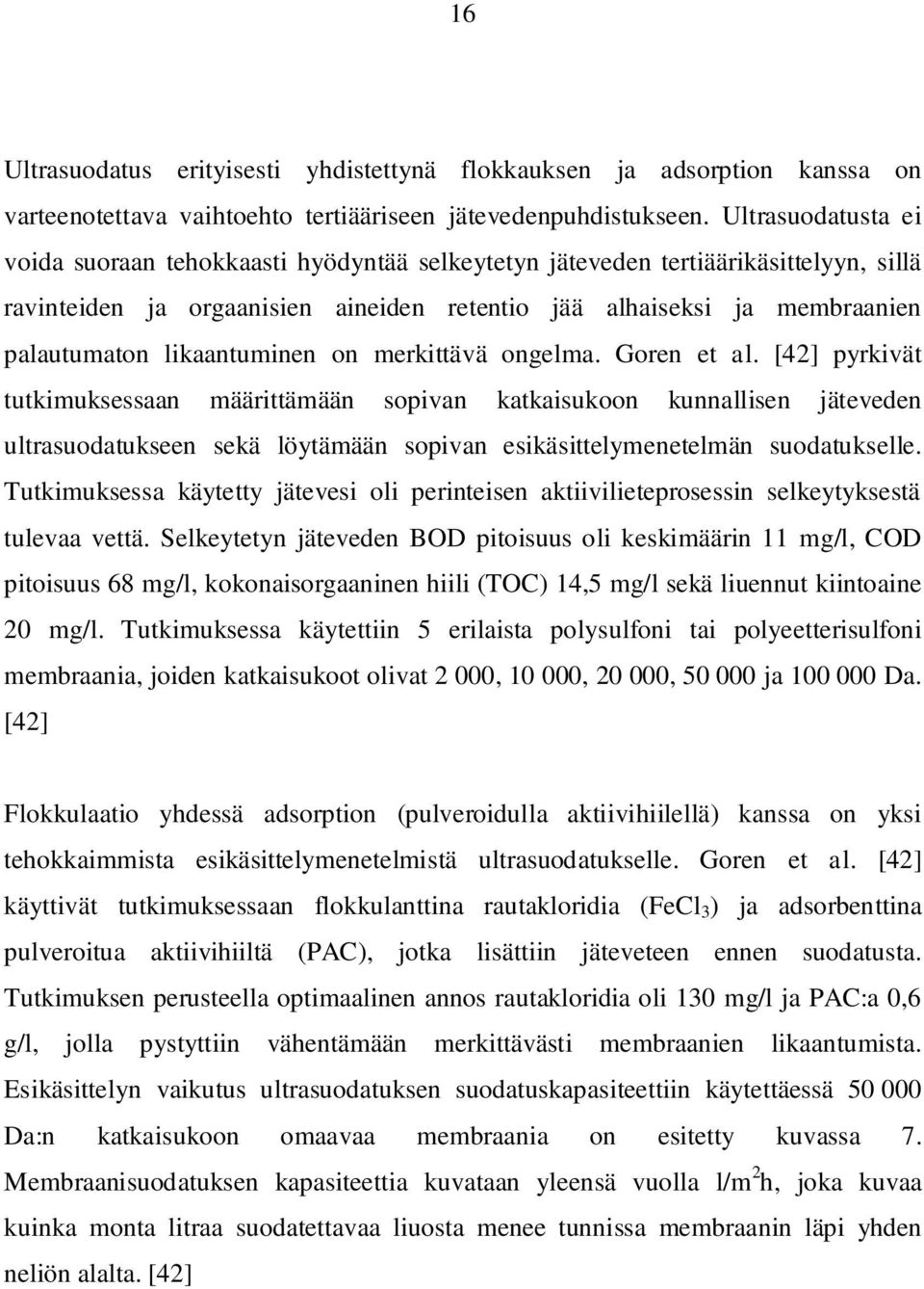 likaantuminen on merkittävä ongelma. Goren et al.