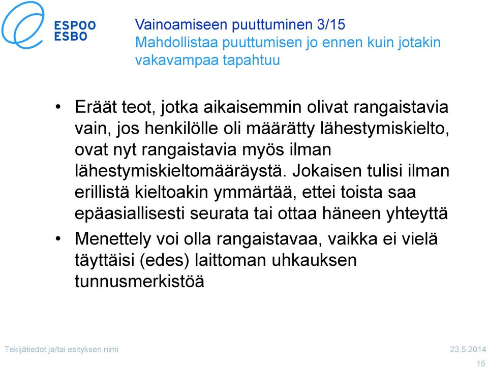 lähestymiskieltomääräystä.