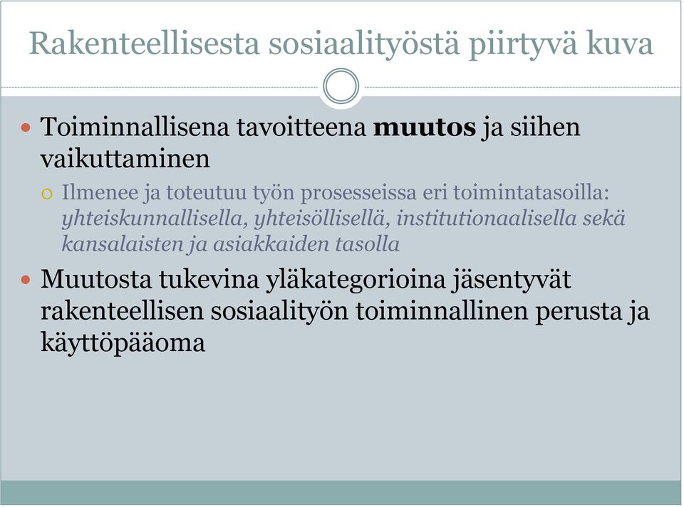 yhteiskunnallisella, yhteisöllisellä, institutionaalisella sekä kansalaisten ja asiakkaiden