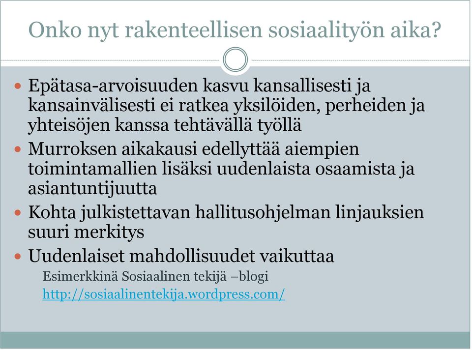 tehtävällä työllä Murroksen aikakausi edellyttää aiempien toimintamallien lisäksi uudenlaista osaamista ja