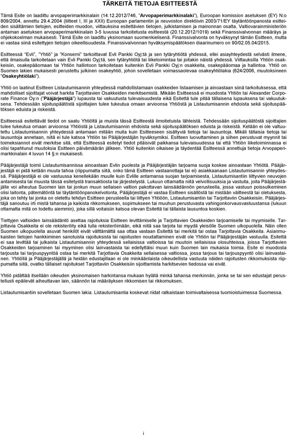 , Arvopaperimarkkinalaki ), Euroopan komission asetuksen (EY) N:o 809/2004,