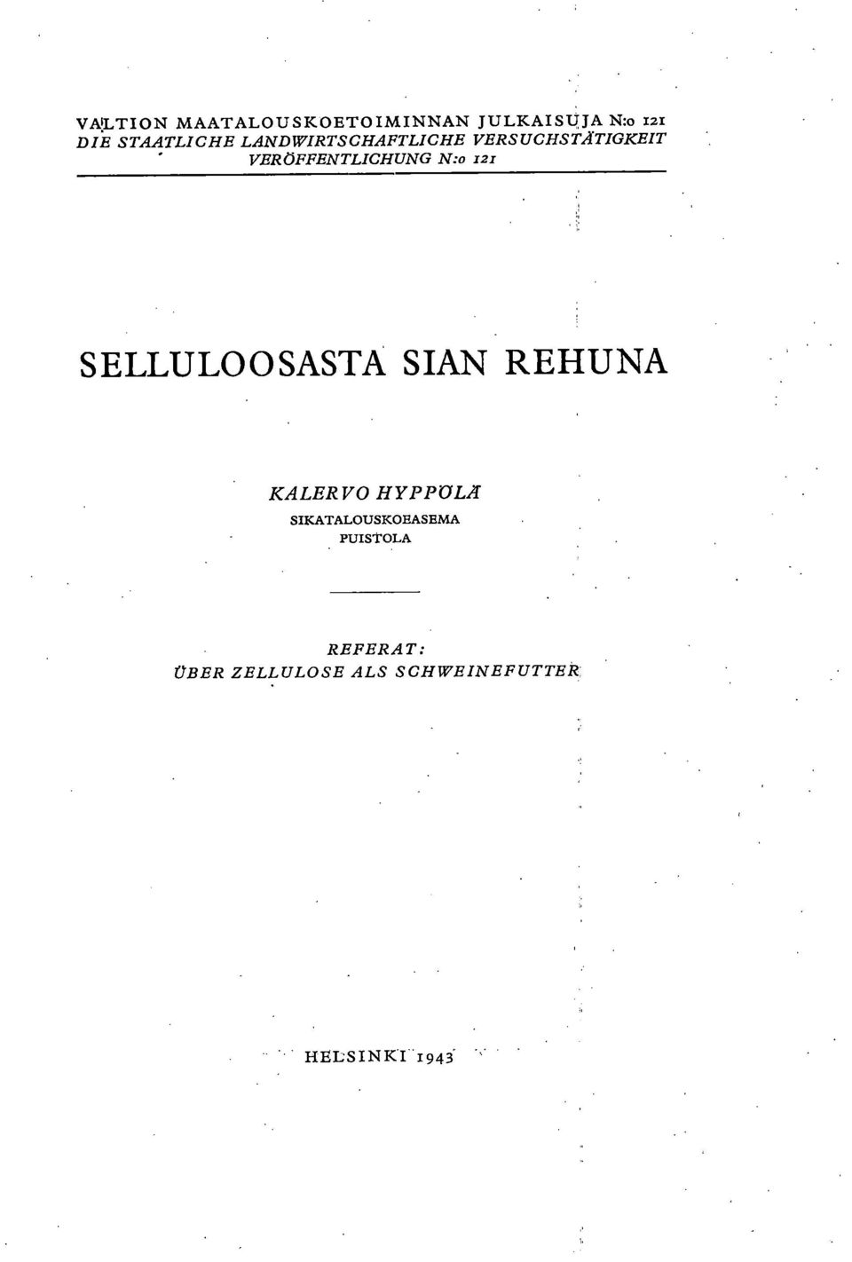 VERÖFFENTLICHUNG N:o 121 SELLULOOSASTA SIAN REHUNA KALERVO