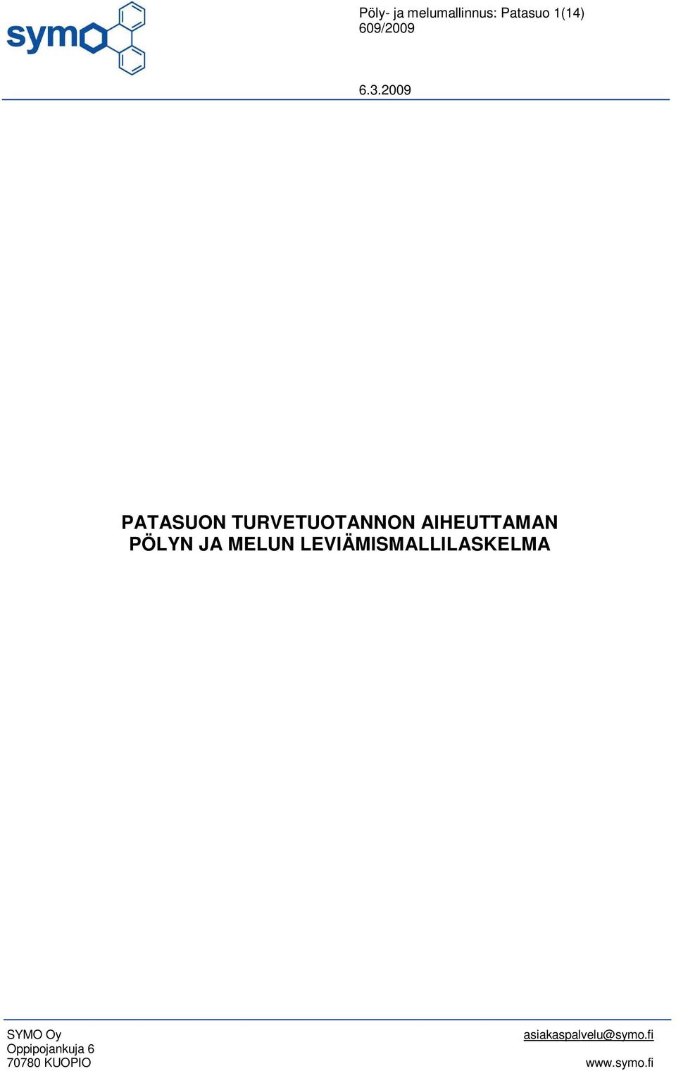 TURVETUOTANNON AIHEUTTAMAN