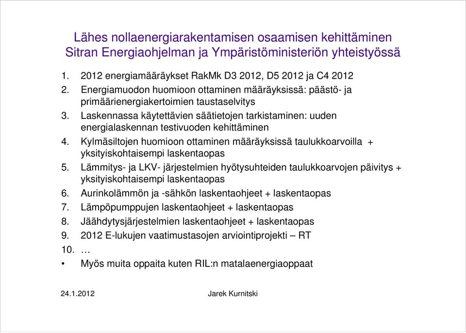 Laskennassa käytettävien säätietojen tarkistaminen: uuden energialaskennan testivuoden kehittäminen 4.