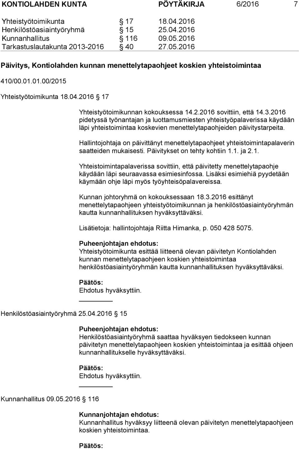 2016 17 Yhteistyötoimikunnan kokouksessa 14.2.2016 sovittiin, että 14.3.