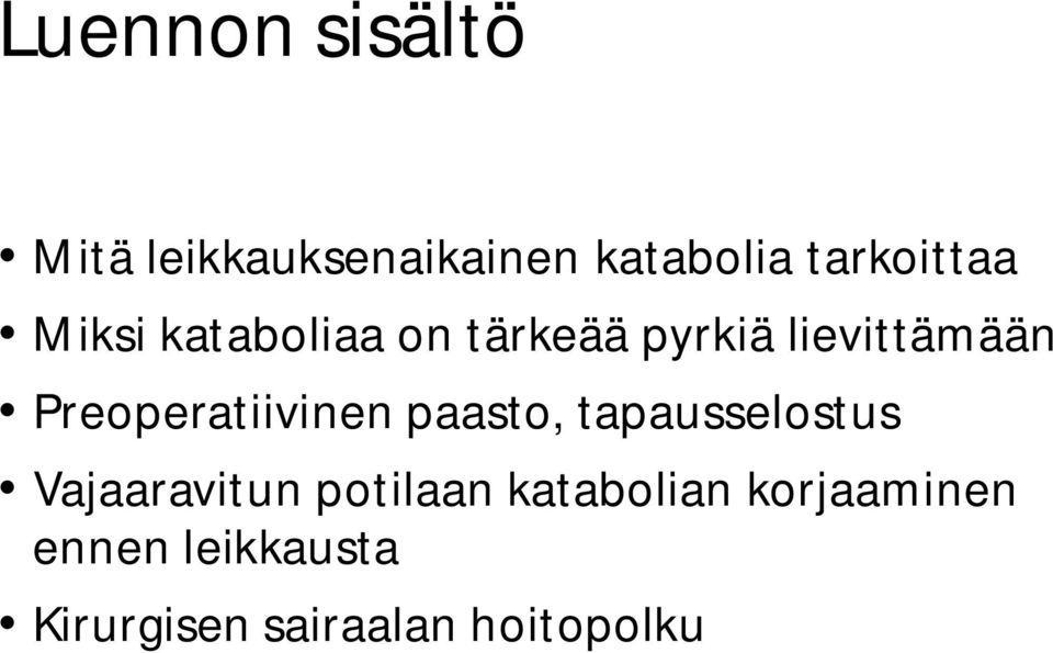 Preoperatiivinen paasto, tapausselostus Vajaaravitun