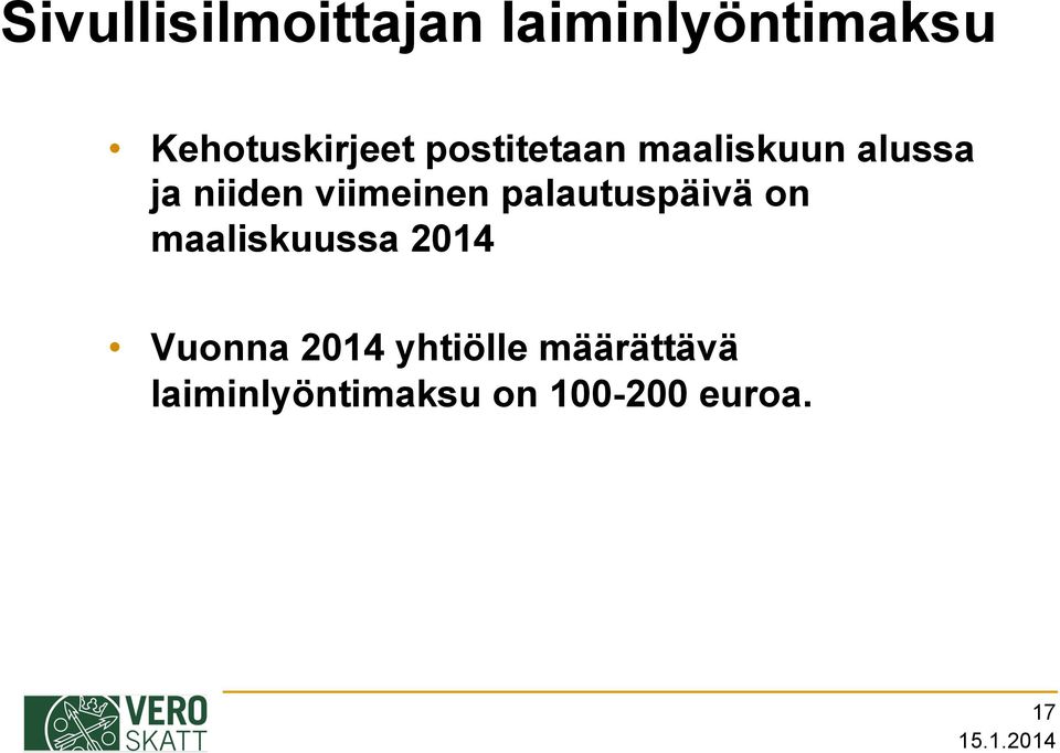 niiden viimeinen palautuspäivä on maaliskuussa 2014