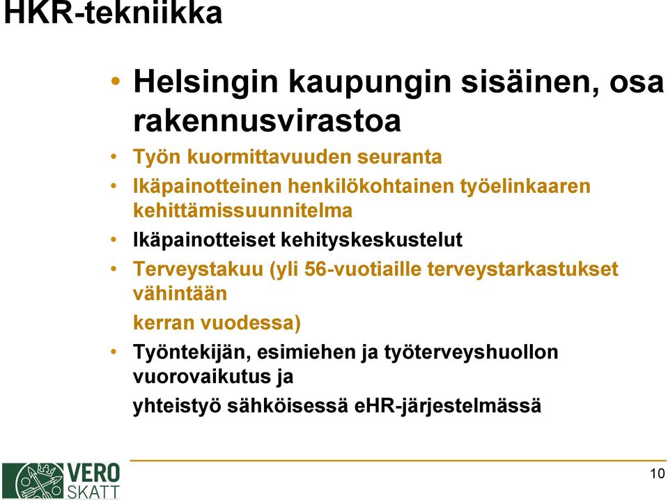 kehityskeskustelut Terveystakuu (yli 56-vuotiaille terveystarkastukset vähintään kerran