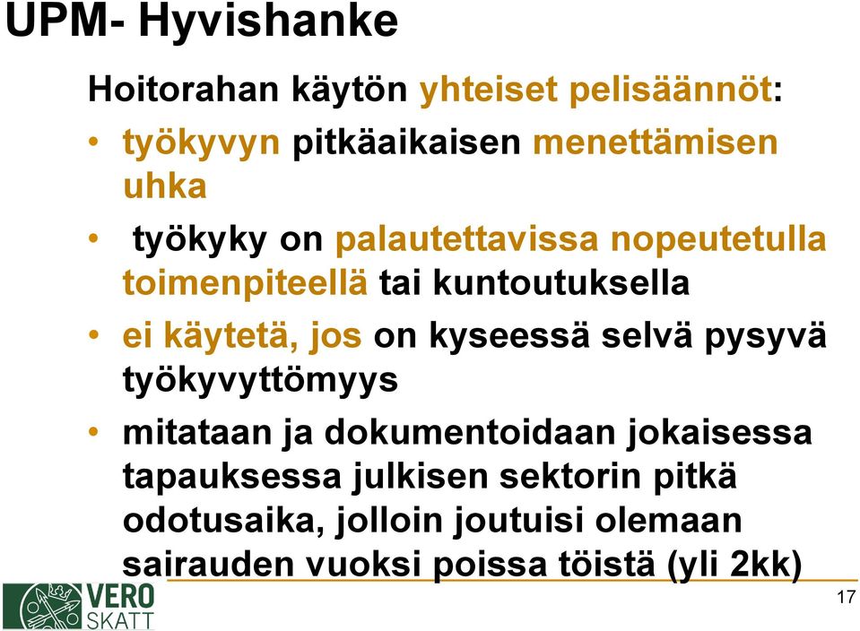 on kyseessä selvä pysyvä työkyvyttömyys mitataan ja dokumentoidaan jokaisessa tapauksessa