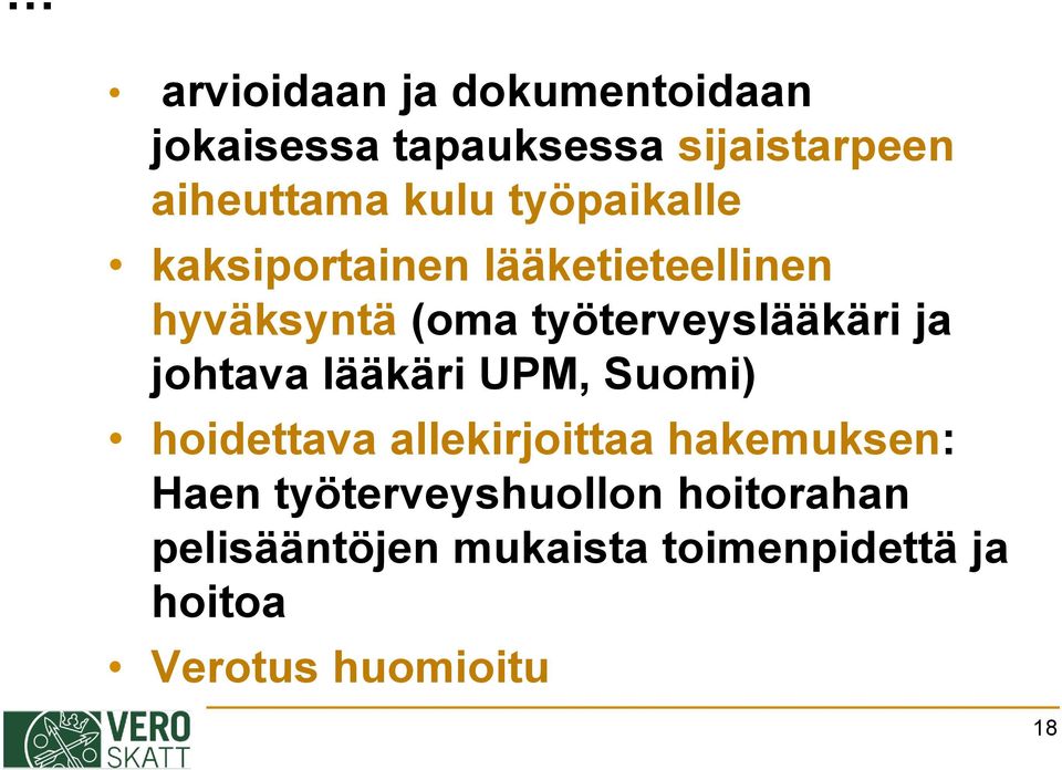 johtava lääkäri UPM, Suomi) hoidettava allekirjoittaa hakemuksen: Haen