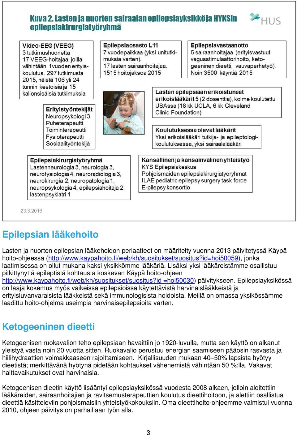 kaypahoito.fi/web/kh/suositukset/suositus?id =hoi50030) päivitykseen.