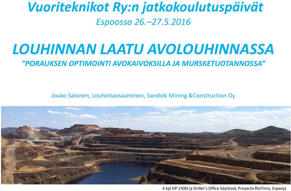 JA MURSKETUOTANNOSSA Jouko Salonen, Louhintaosaaminen, Sandvik Mining