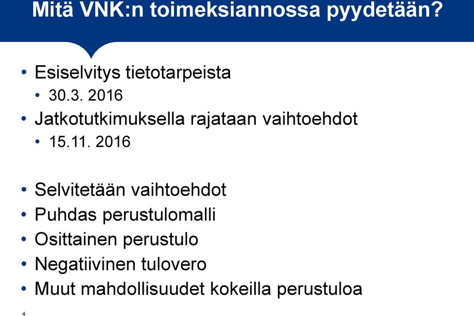 .3. 2016 Jatkotutkimuksella rajataan vaihtoehdot 15.11.