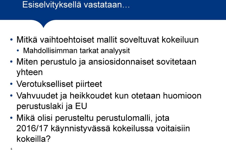 Verotukselliset piirteet Vahvuudet ja heikkoudet kun otetaan huomioon perustuslaki ja