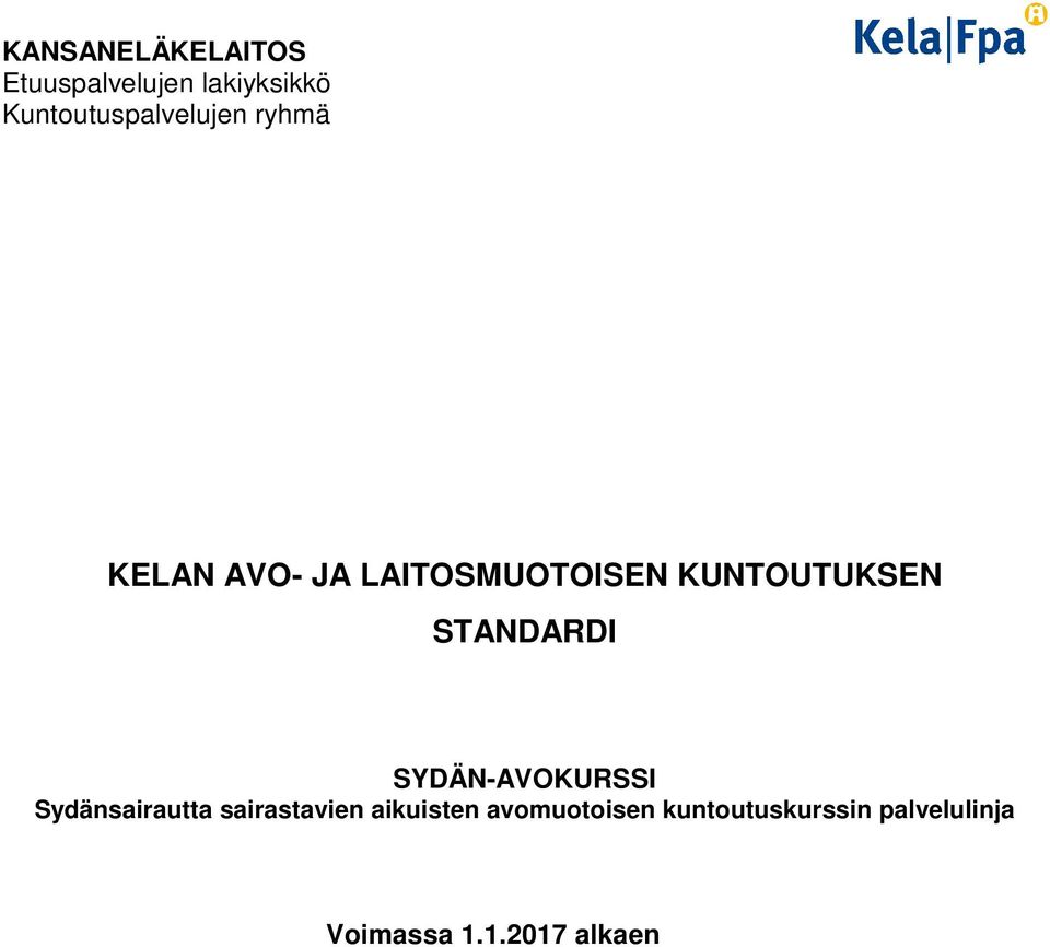 KUNTOUTUKSEN STANDARDI SYDÄN-AVOKURSSI Sydänsairautta