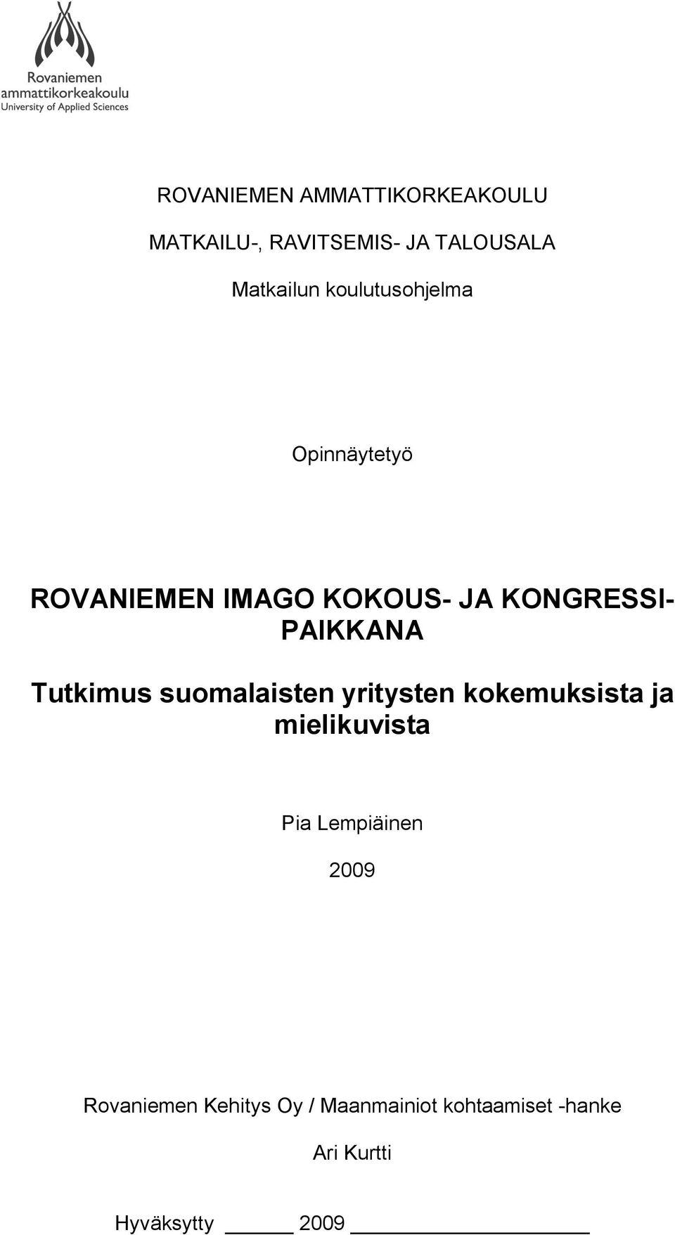Tutkimus suomalaisten yritysten kokemuksista ja mielikuvista Pia Lempiäinen