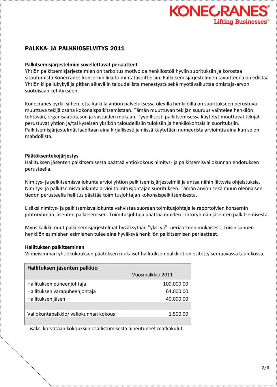 Konecranes pyrkii siihen, että kaikilla yhtiön palveluksessa olevilla henkilöillä on suoritukseen perustuva muuttuva tekijä osana kokonaispalkitsemistaan.