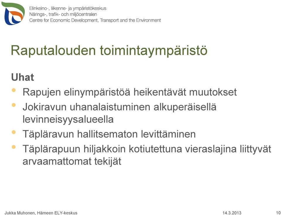 levinneisyysalueella Täpläravun hallitsematon levittäminen