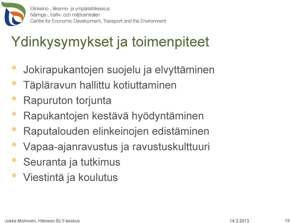 Rapukantojen kestävä hyödyntäminen Raputalouden elinkeinojen