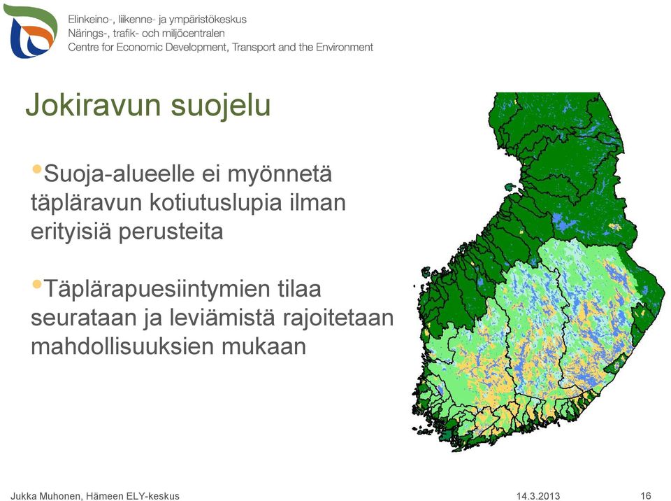 perusteita Täplärapuesiintymien tilaa