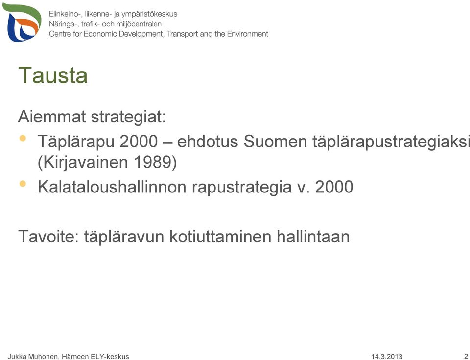 (Kirjavainen 1989) Kalataloushallinnon