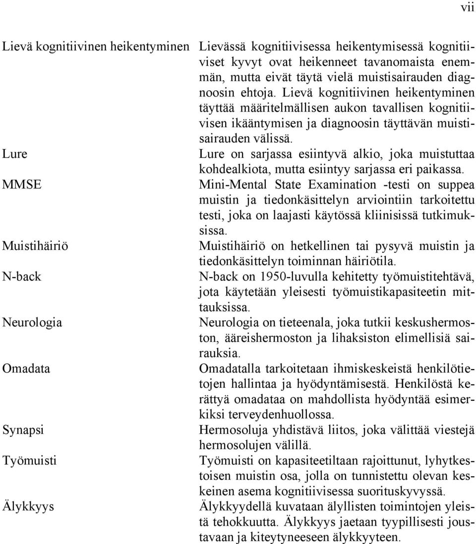 Lure Lure on sarjassa esiintyvä alkio, joka muistuttaa kohdealkiota, mutta esiintyy sarjassa eri paikassa.