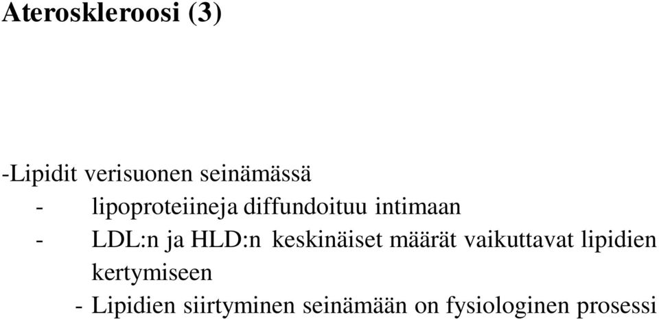 HLD:n keskinäiset määrät vaikuttavat lipidien