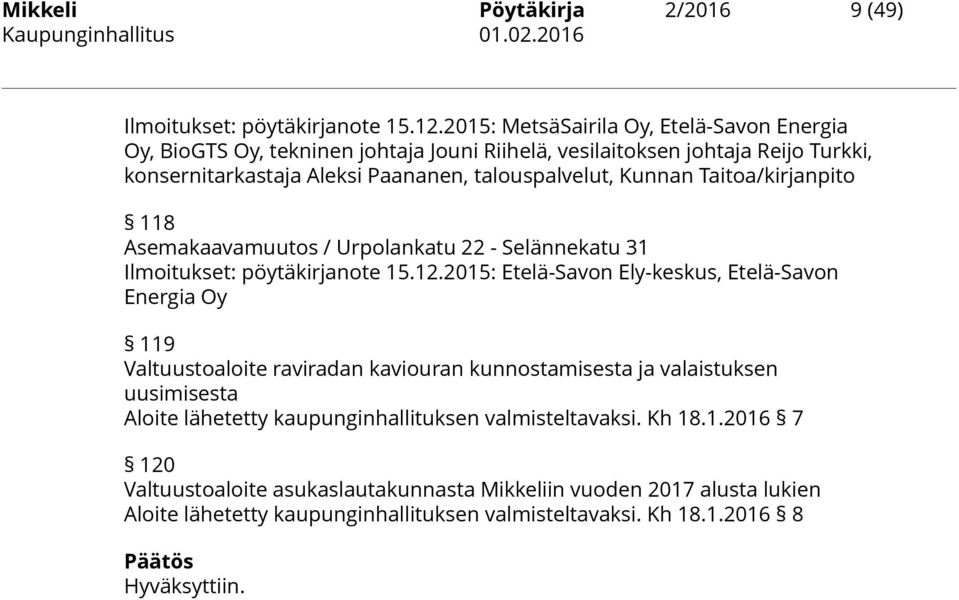 Kunnan Taitoa/kirjanpito 118 Asemakaavamuutos / Urpolankatu 22 - Selännekatu 31 Ilmoitukset: pöytäkirjanote 15.12.