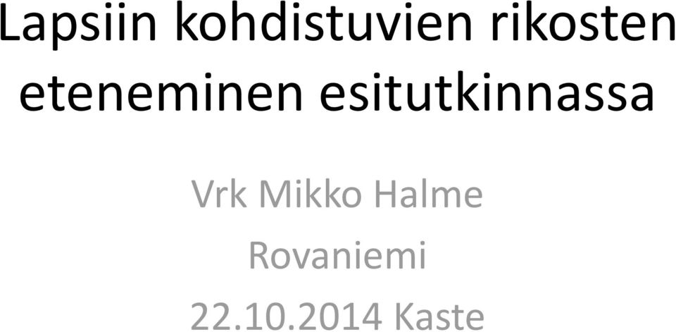 esitutkinnassa Vrk Mikko