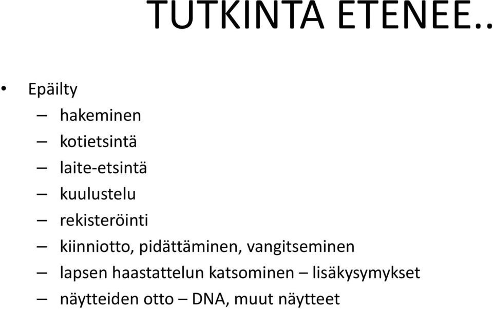 kuulustelu rekisteröinti kiinniotto, pidättäminen,