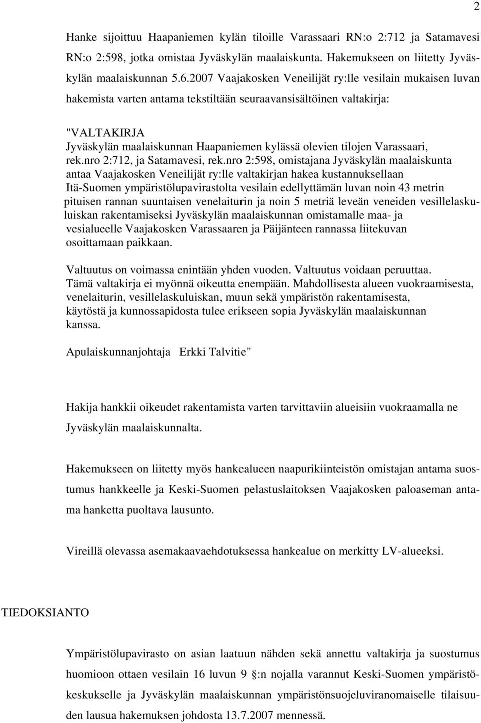 tilojen Varassaari, rek.nro 2:712, ja Satamavesi, rek.